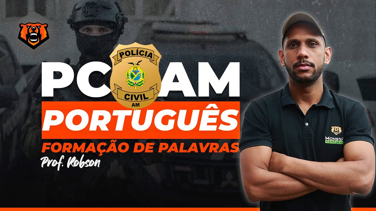 Concurso PCAM - Português - Formação de Palavras - Prof. Robson - Monster Concursos