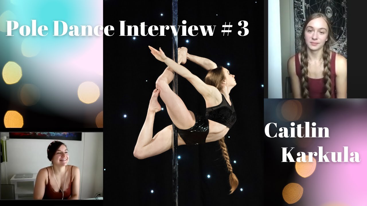 ✨ Pole Dance Interview #3 Meet an Amazing Pole Athlete, Caitlin Karkula✨