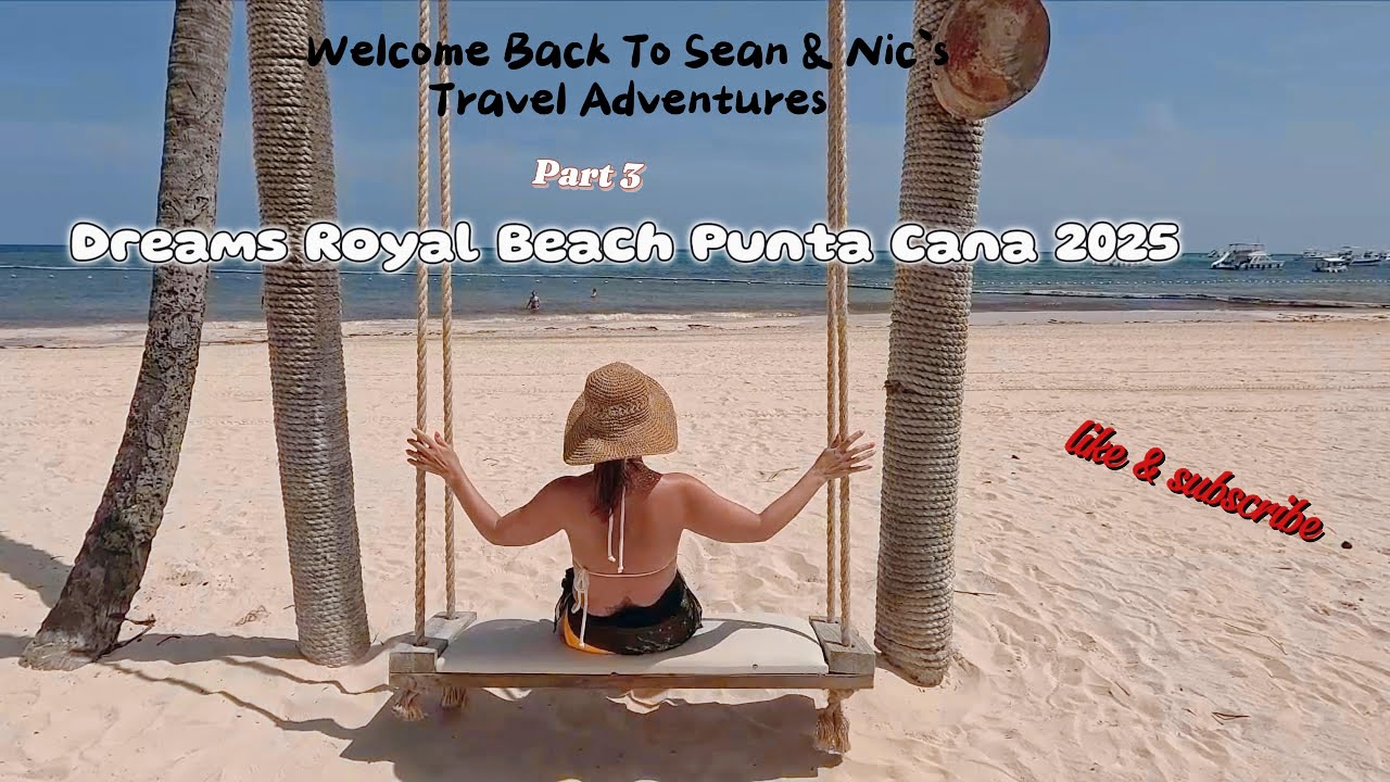 The final part of our 2025 holiday to Dreams Royal Beach, Punta Cana.