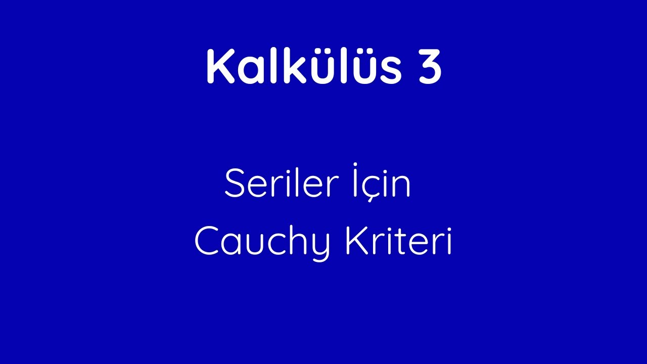 5) Seriler İçin Cauchy Kriteri [Cauchy Criteria For Series]