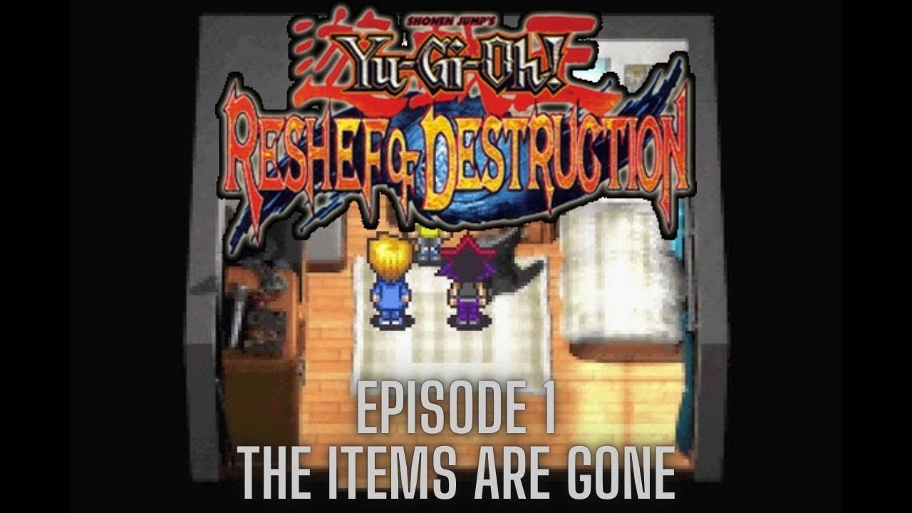 Yu-Gi-Oh!: Reshef of Destruction (GBA) - Episode 1 - THE ITEMS ARE GONE!!!!