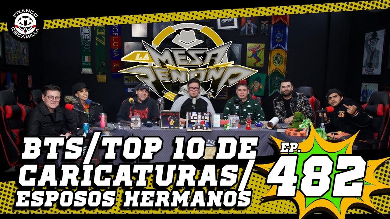 La Mesa Reñoña 482 (4k).- BTS / Top 10 de caricaturas/ Esposos Hermanos