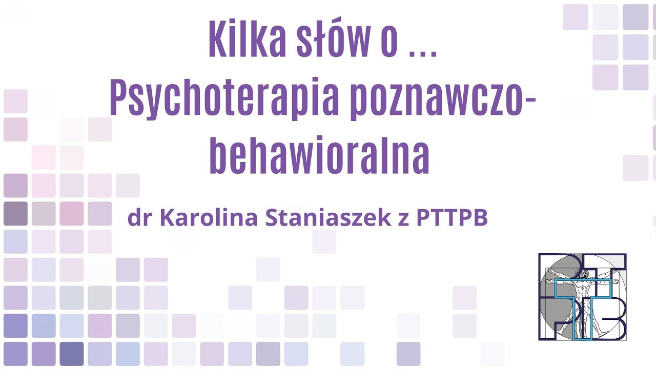 Kilka słów  o...  Psychoterapia poznawczo-behawioralna