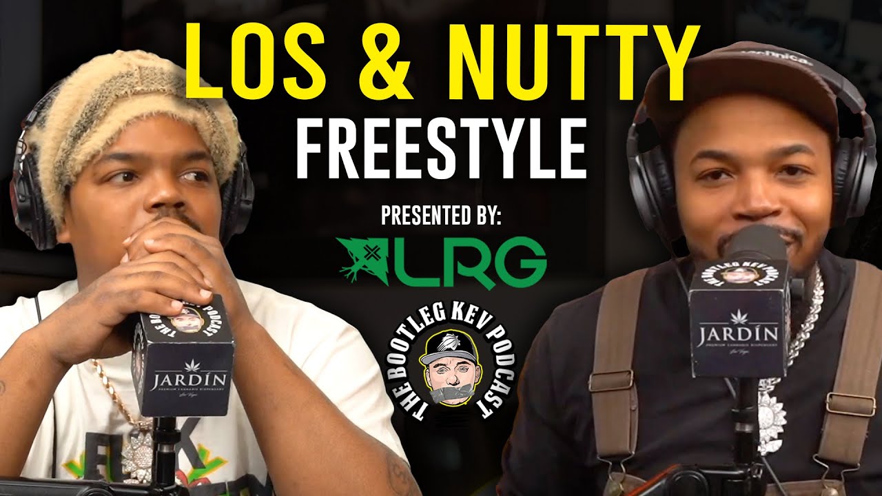 Los & Nutty Freestyle on The Bootleg Kev Podcast