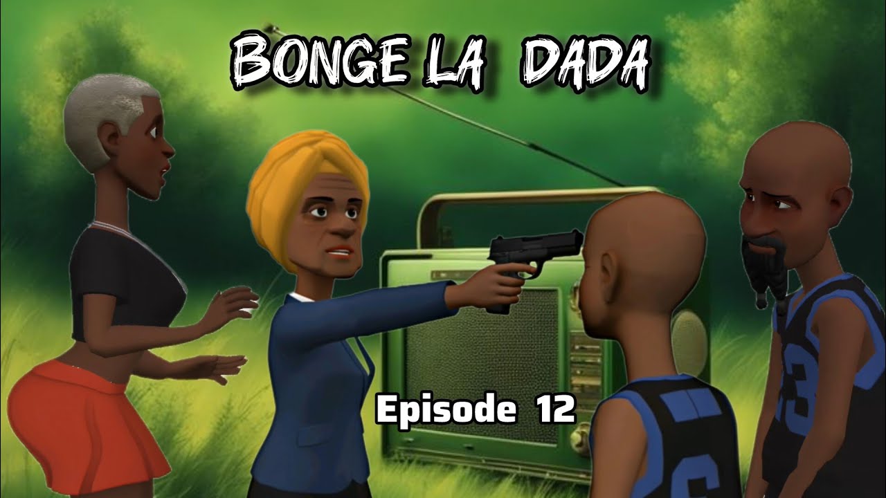 BONGE LA DADA  |Episode 12|