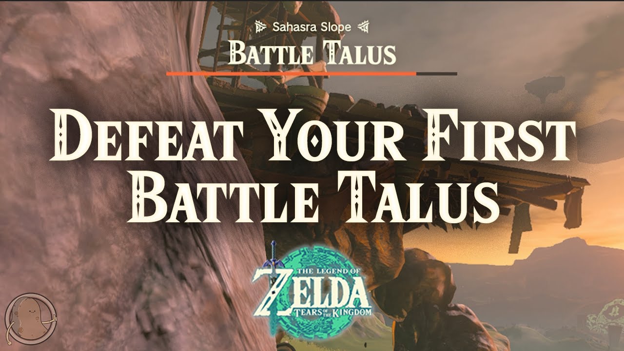 HOW TO DEFEAT YOUR FIRST BATTLE TALUS - EPISODE 31 - TEARS OF THE KINGDOM - POTATO CREW & COMPANY