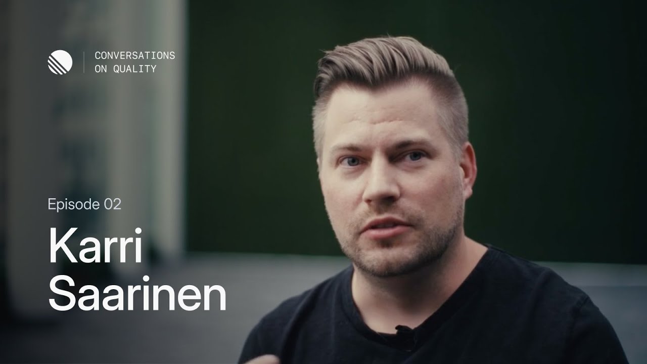 Karri Saarinen (Linear) – Conversations on Quality (Episode 02)