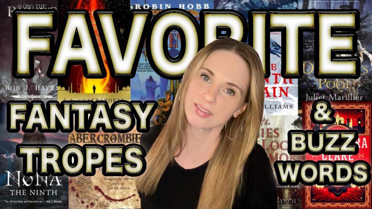 Favourite Fantasy Tropes and Buzz Words