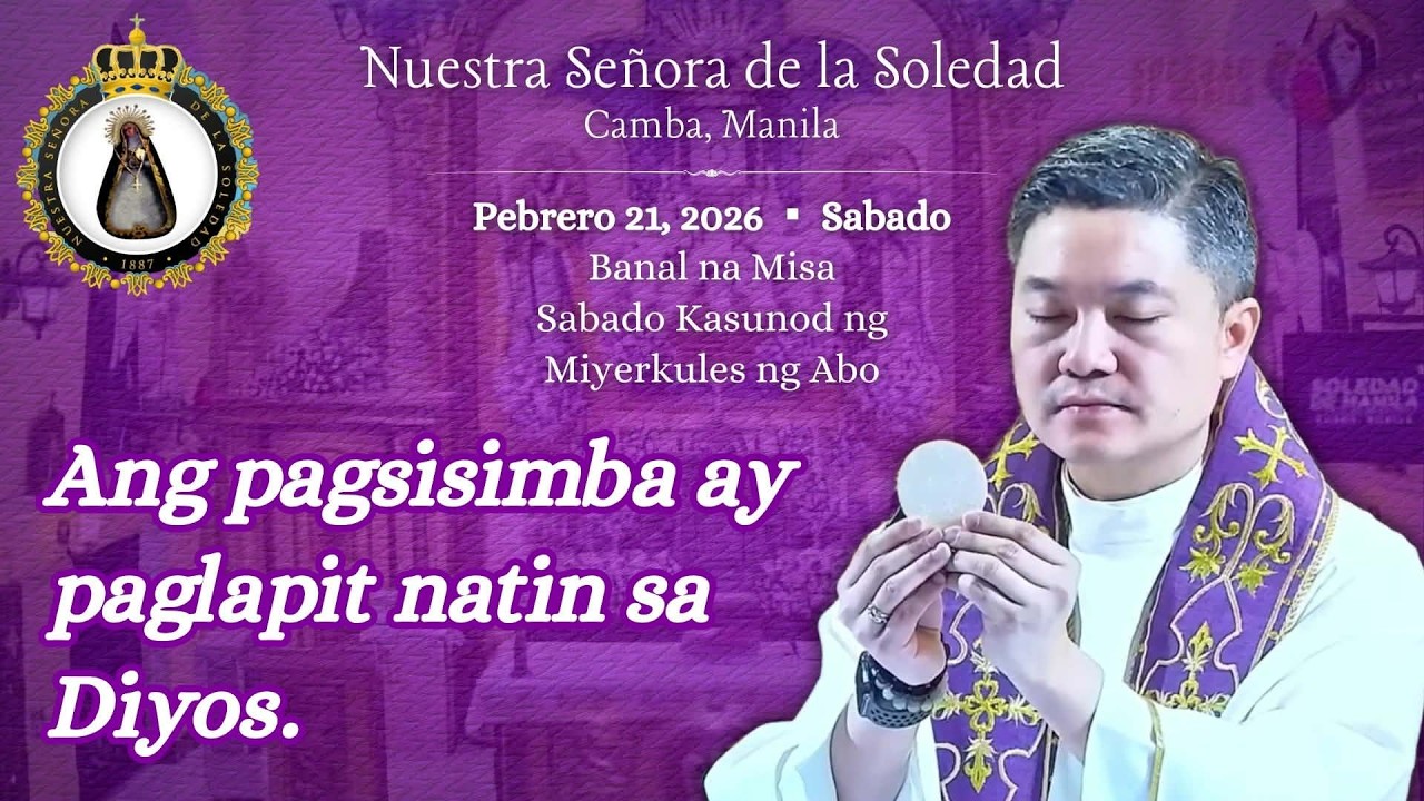 Pebrero 21, 2026, Sabado | 6:00 AM  Sabado kasunod ng Miyerkules ng Abo