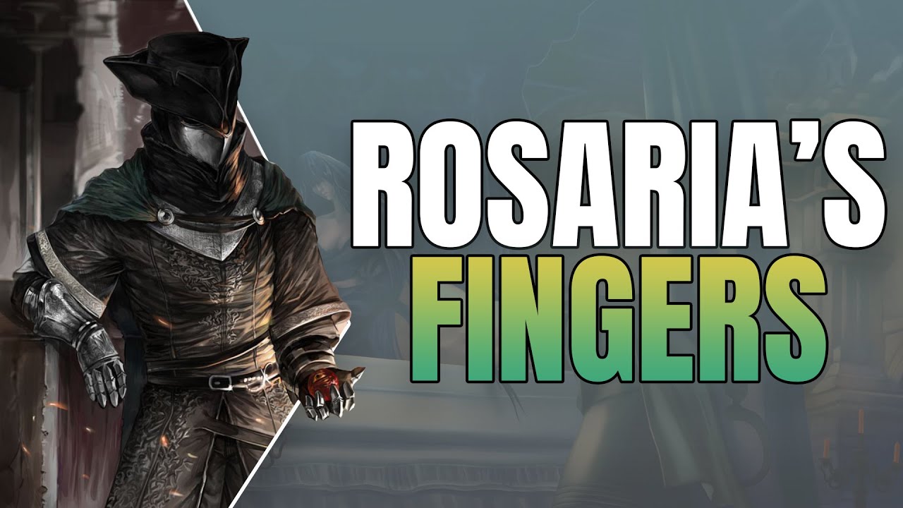 Rosaria's Fingers | Dark Souls 3 Lore