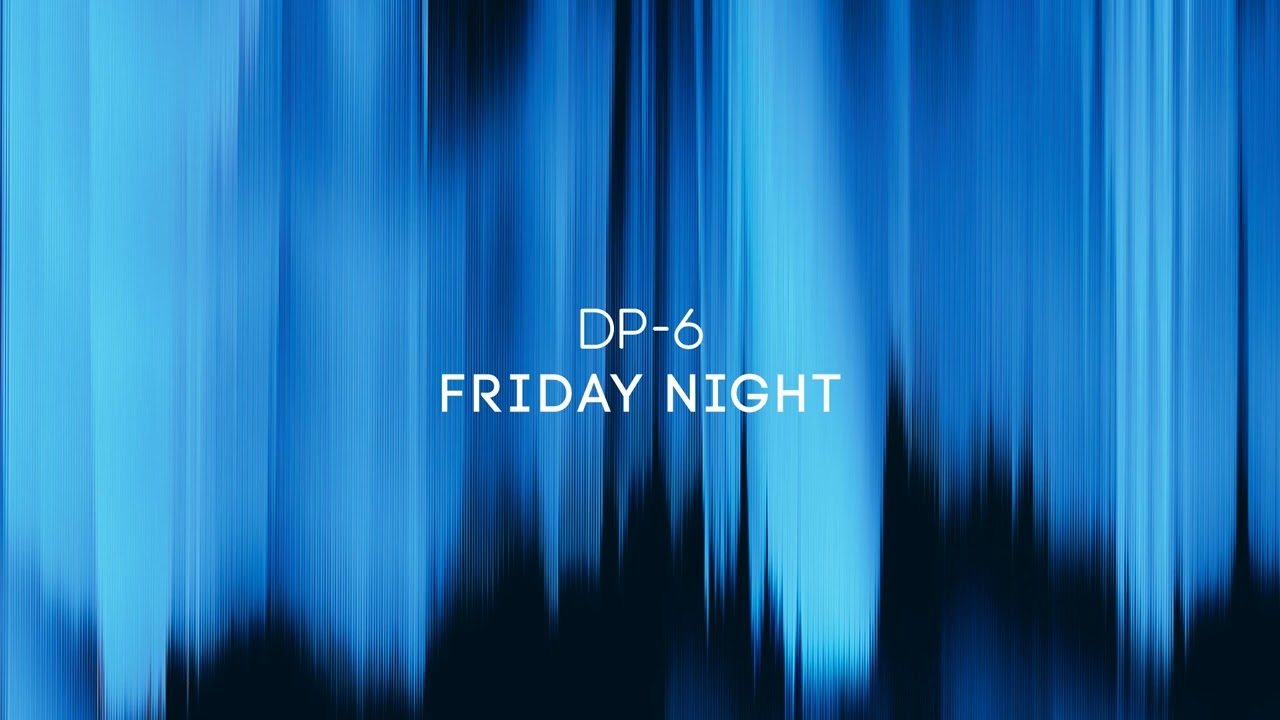 DP-6 - Friday Night