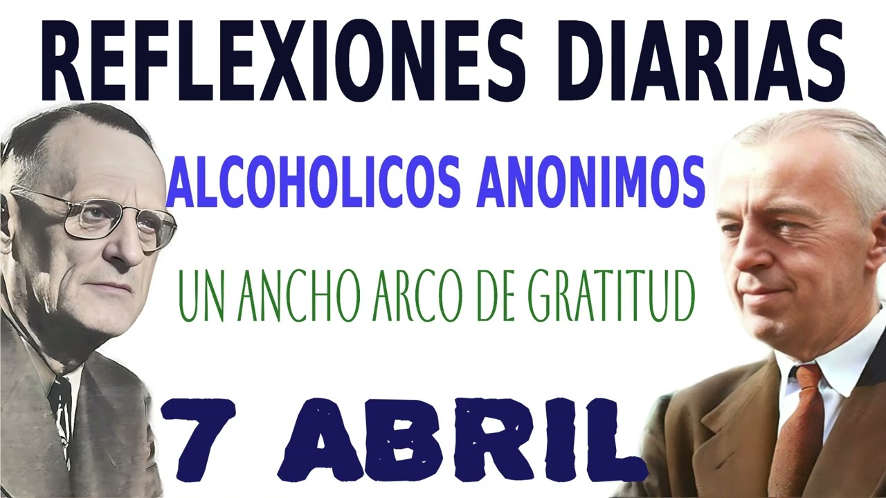 reflexiones aa 7 de abril  un ancho arco de gratitud