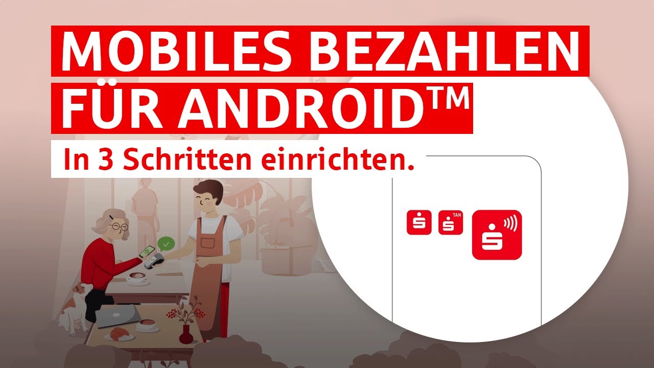 „Mobiles Bezahlen“ einrichten: mit Android-Smartphone und der Sparkasse
