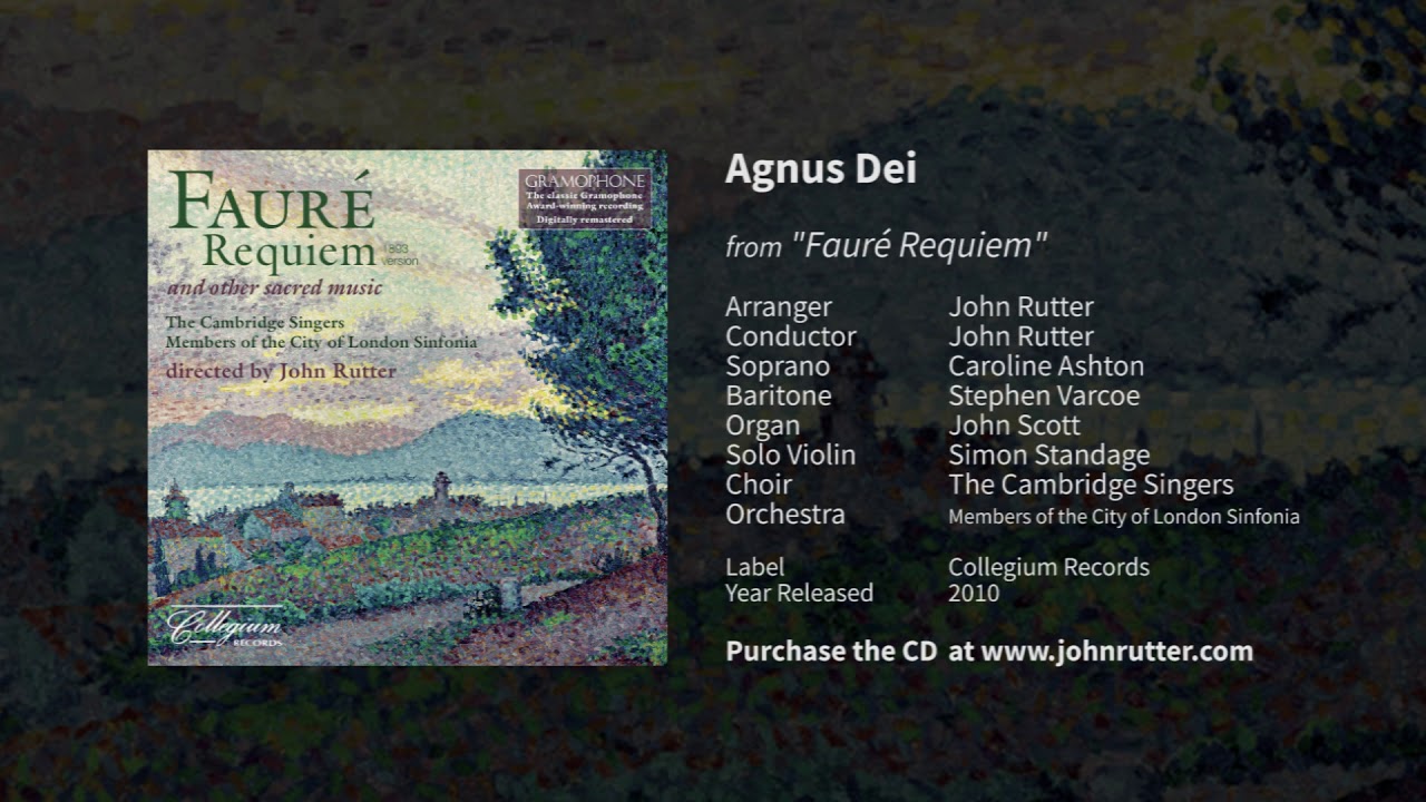 Agnus Dei (Fauré Requiem) - John Rutter, The Cambridge Singers, City of London Sinfonia