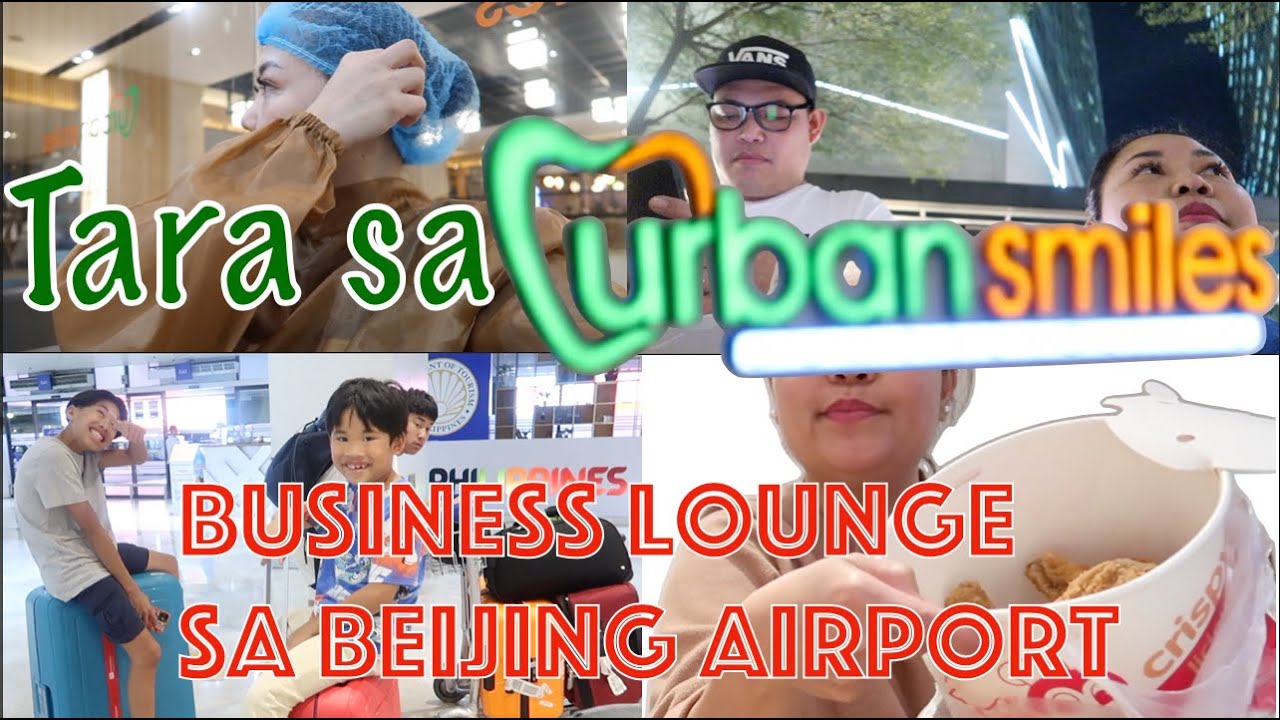 FIRST TIME SA URBAN SMILES |MY EXPERIENCE AT ARTE🫣 |BEIJING AIRPORT BUSINESS LOUNGE |PINAS VLOG🇳🇴🇵🇭