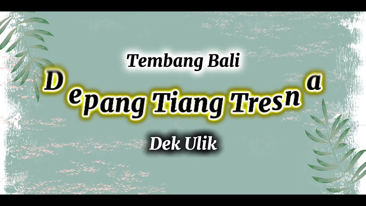 Depang tiang tresna dek ulik lirik