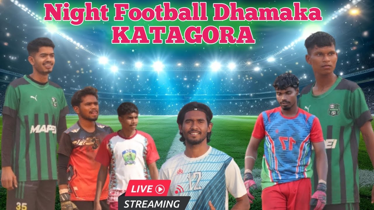 Live 🔴 Katagora Night Football Tournament 2026