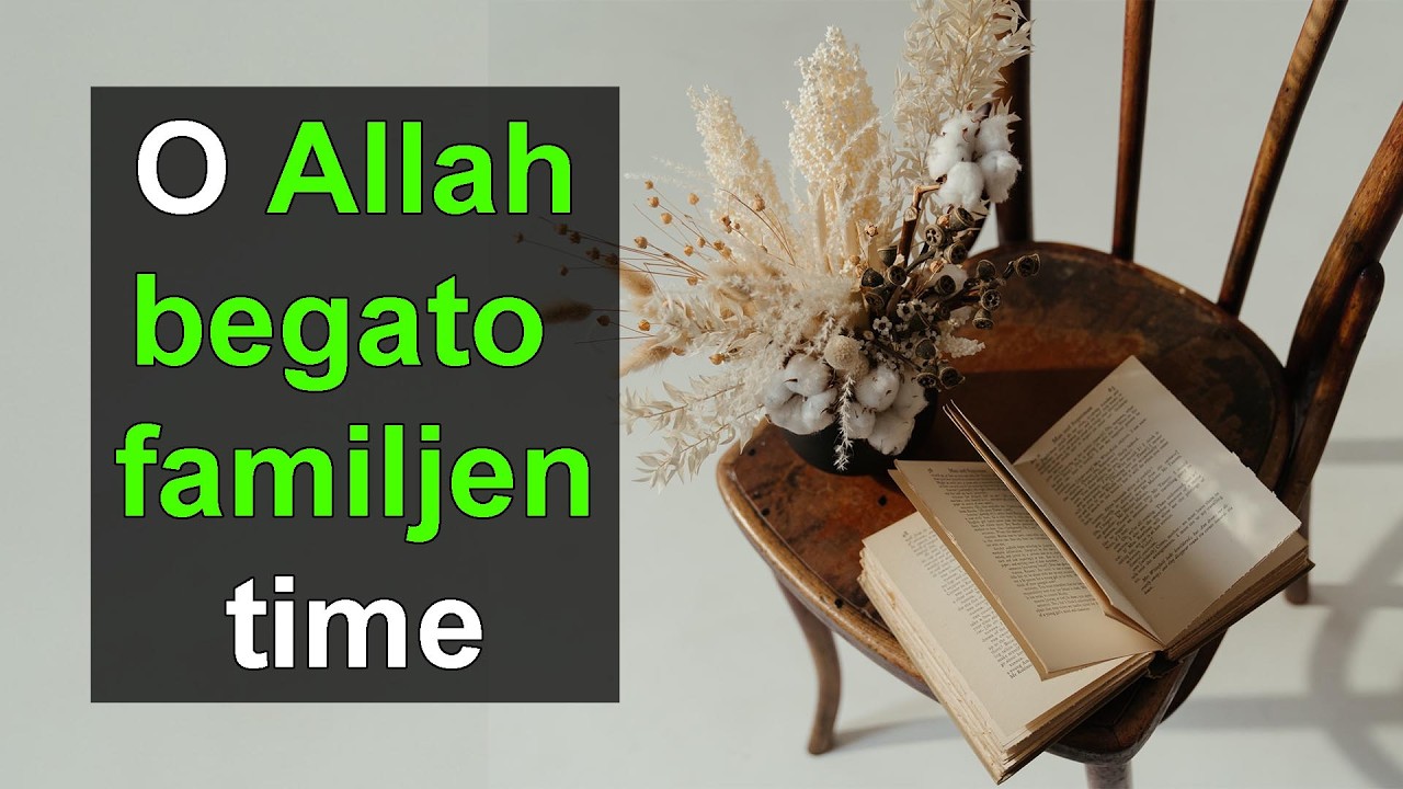 O ALLAH begado familjen time
