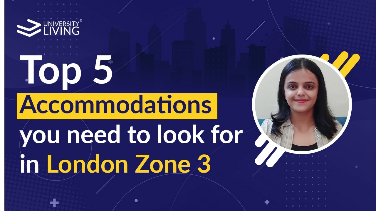 Top 5 Accommodations in London Zone 3 | #studyabroad #studyinuk #studyinlondon