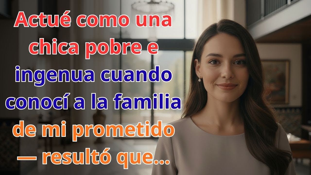 Actué como una chica pobre e ingenua cuando conocí a la familia de mi prometido — resultó que…