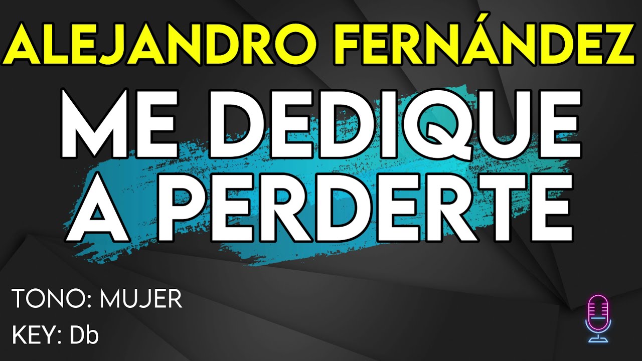 Alejandro Fernández - Me Dedique A Perderte - karaoke Instrumental - Mujer