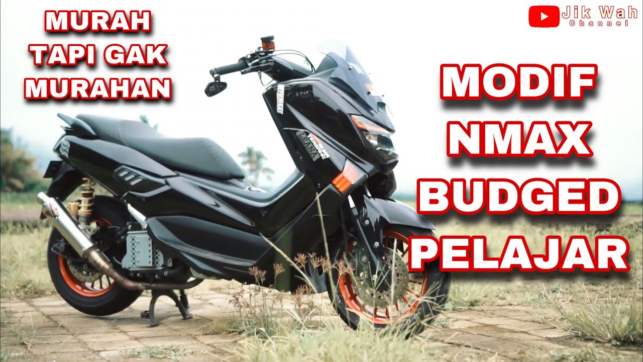 MODIF NMAX BUDGET PELAJAR NGAMBUL | JIK WAH CHANNEL