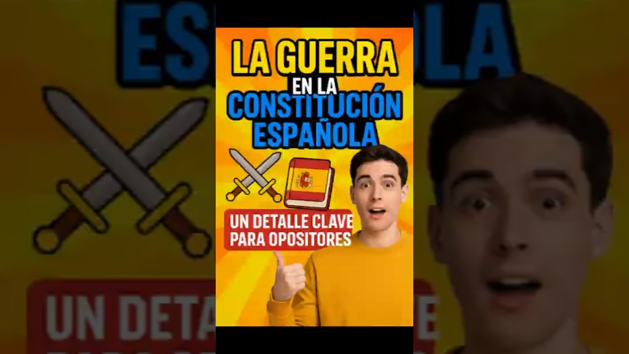 📜⚔️ La guerra en la Constituci&oacute;n Espa&ntilde;ola: un detalle clave para opositores ⚔️📜