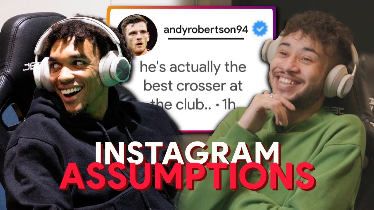 LIVERPOOL ASSUMPTIONS WITH TRENT ALEXANDER ARNOLD!