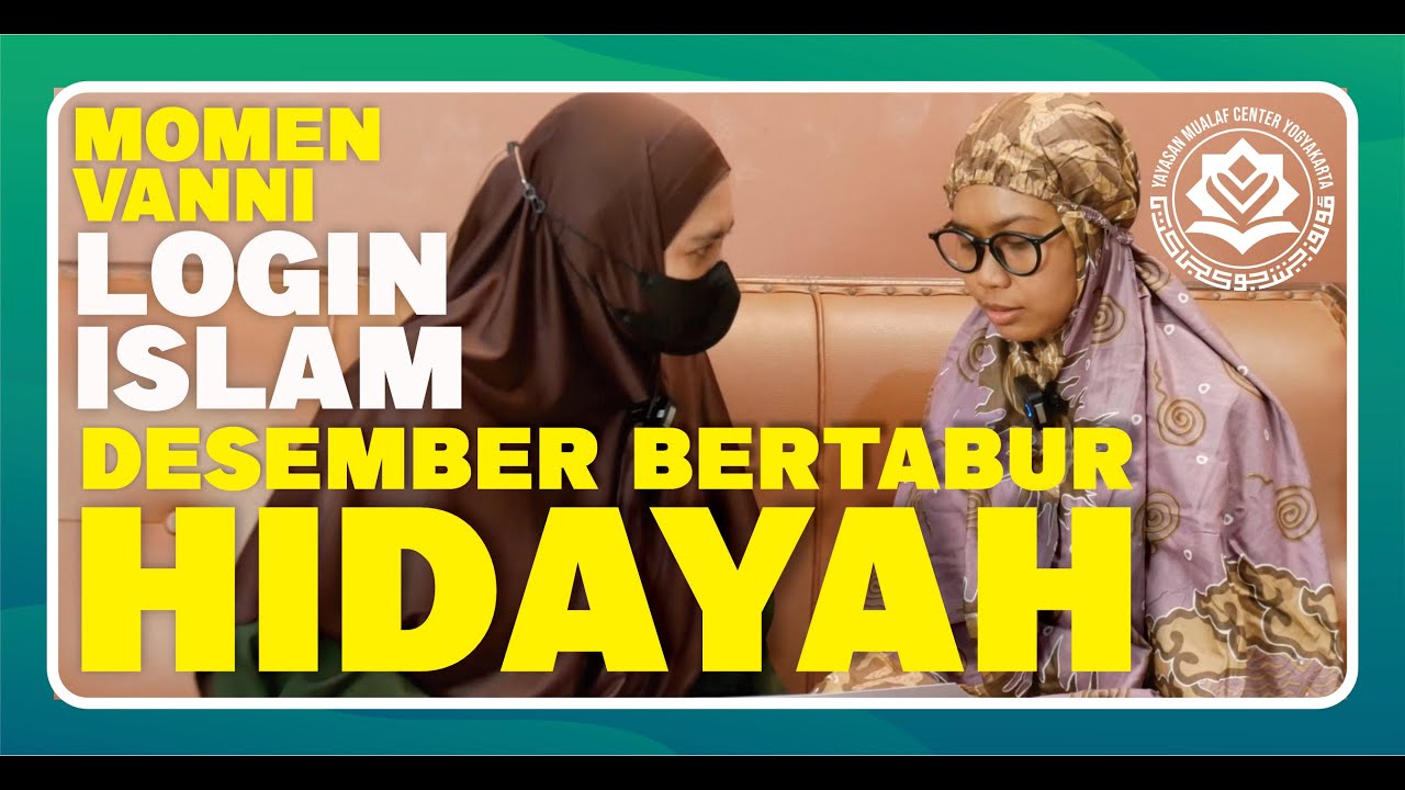 🔵DESEMBER BERTABUR HIDAYAH| MOMEN VANNI MASUK ISLAM | MUALAF CENTER YOGYAKARTA