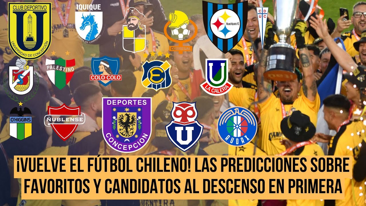¡Vuelve el fútbol chileno! Las predicciones sobre favoritos y candidatos al descenso en Primera