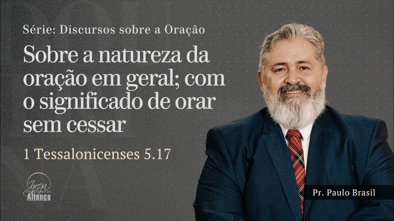 Doutrina - Sobre a natureza da oração em geral; com o significado de orar sem cessar