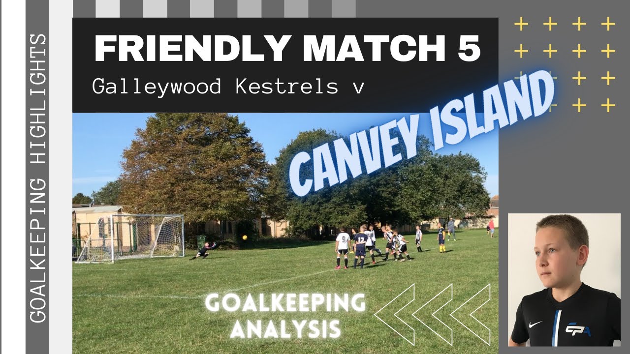 Pre-Season Friendly Football Match: Galleywood vs Canvey Island with Goalkeeping Self-Analysis