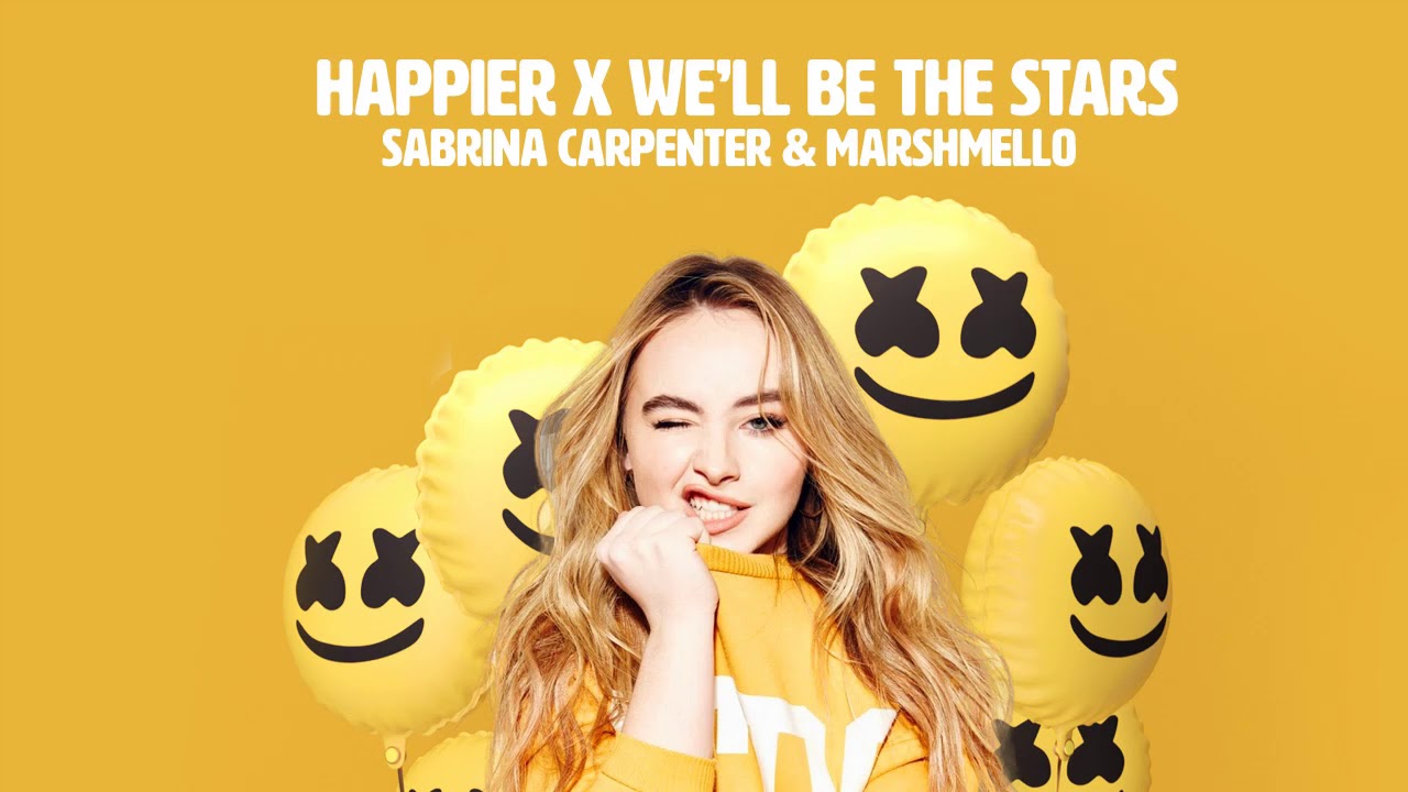 'We'll Be Happier' - Sabrina Carpenter & Marshmello [MASHUP]
