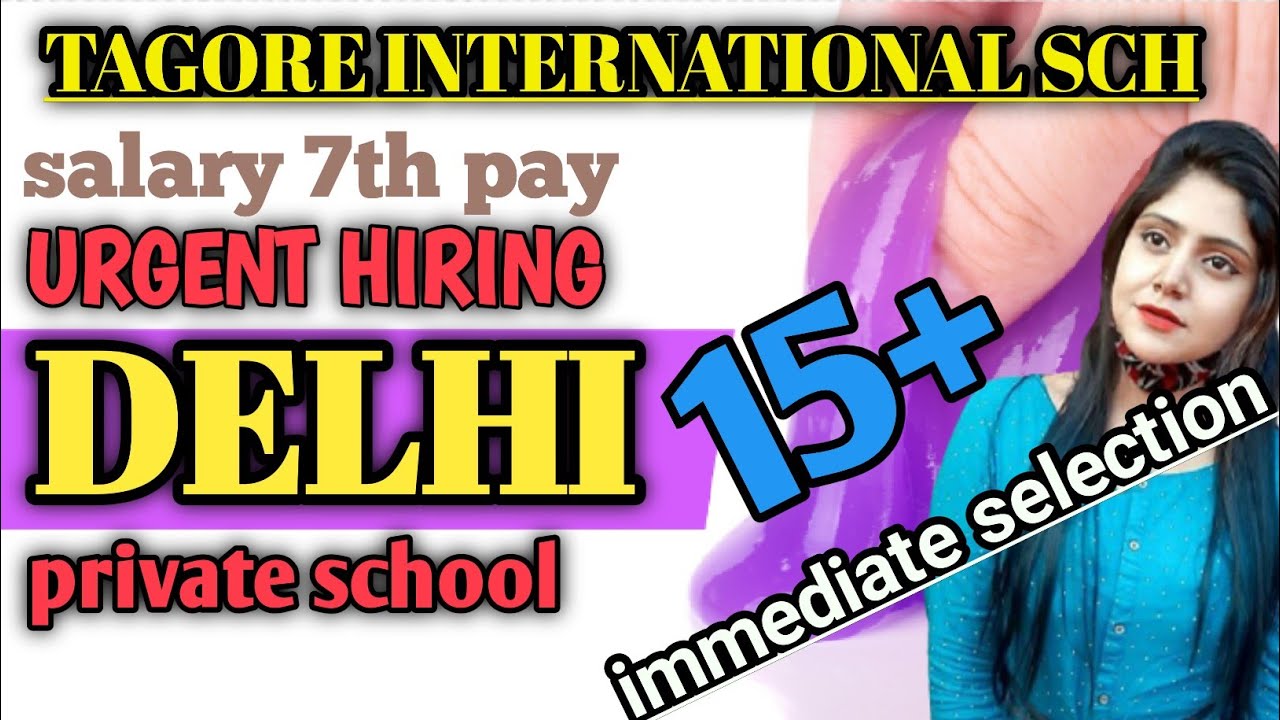 TAGORE INTERNATIONAL SCHOOL l URGENT REQUIREMENT l freshers eligible l @mcd teachers team