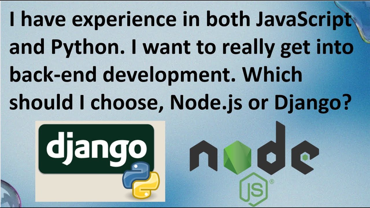 I have experience in both JavaScript and Python  I want to really get into back end development?