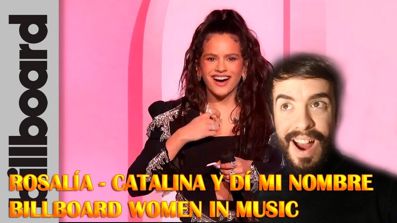 ROSALÍA - CATALINA Y DI MI NOMBRE | BILLBOARD WOMEN IN MUSIC REACCIÓN/REACTION