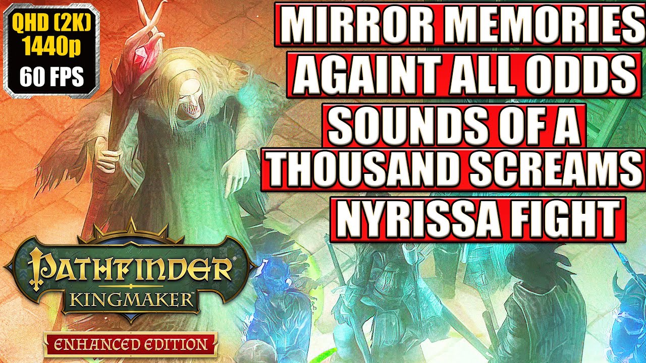 Pathfinder Kingmaker [Sound of a Thousand Screams - Mirror Memories] Gameplay Walkthrough Full Game