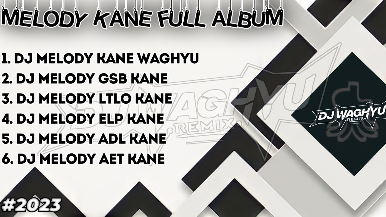 FULL ALBUM - DJ MELODY KANE WAGHYU | DJ Waghyu remix