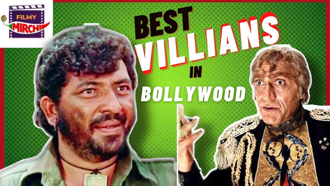 Best Villians of Bollywood | Filmy Mirchi