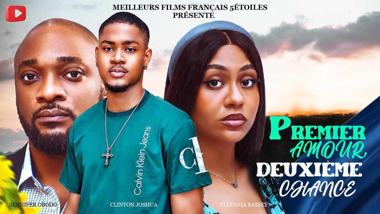 PREMIER AMOUR, DEUXIÈME CHANCE | Clinton Joshua | Meilleur Films Français |Film Nigérian En Français