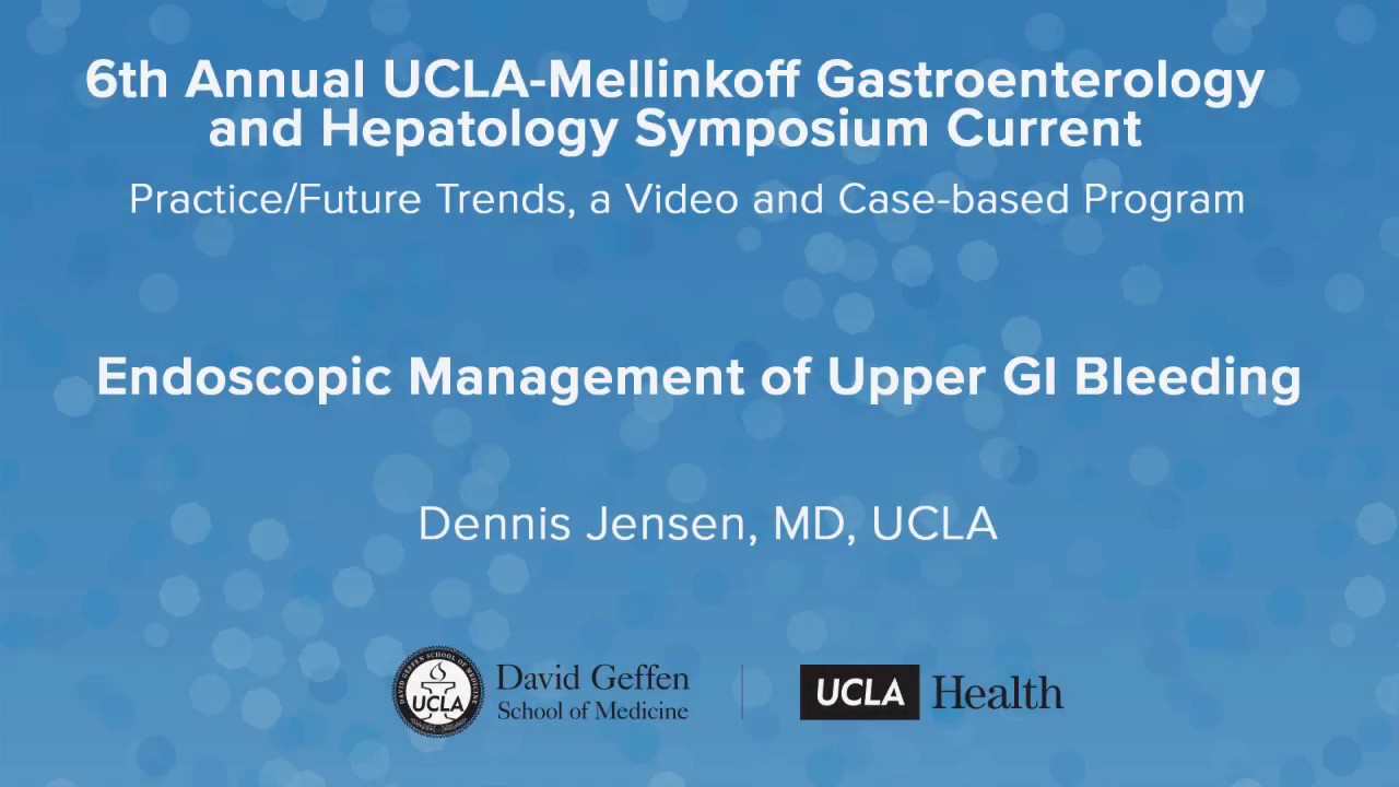 Endoscopic Management of Upper GI Bleeding &ndash; Dennis Jensen, MD, UCLA | UCLA Digestive Diseases