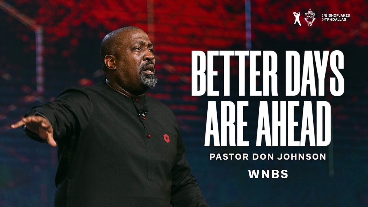 Better Days Are Ahead - Pastor Don Johnson