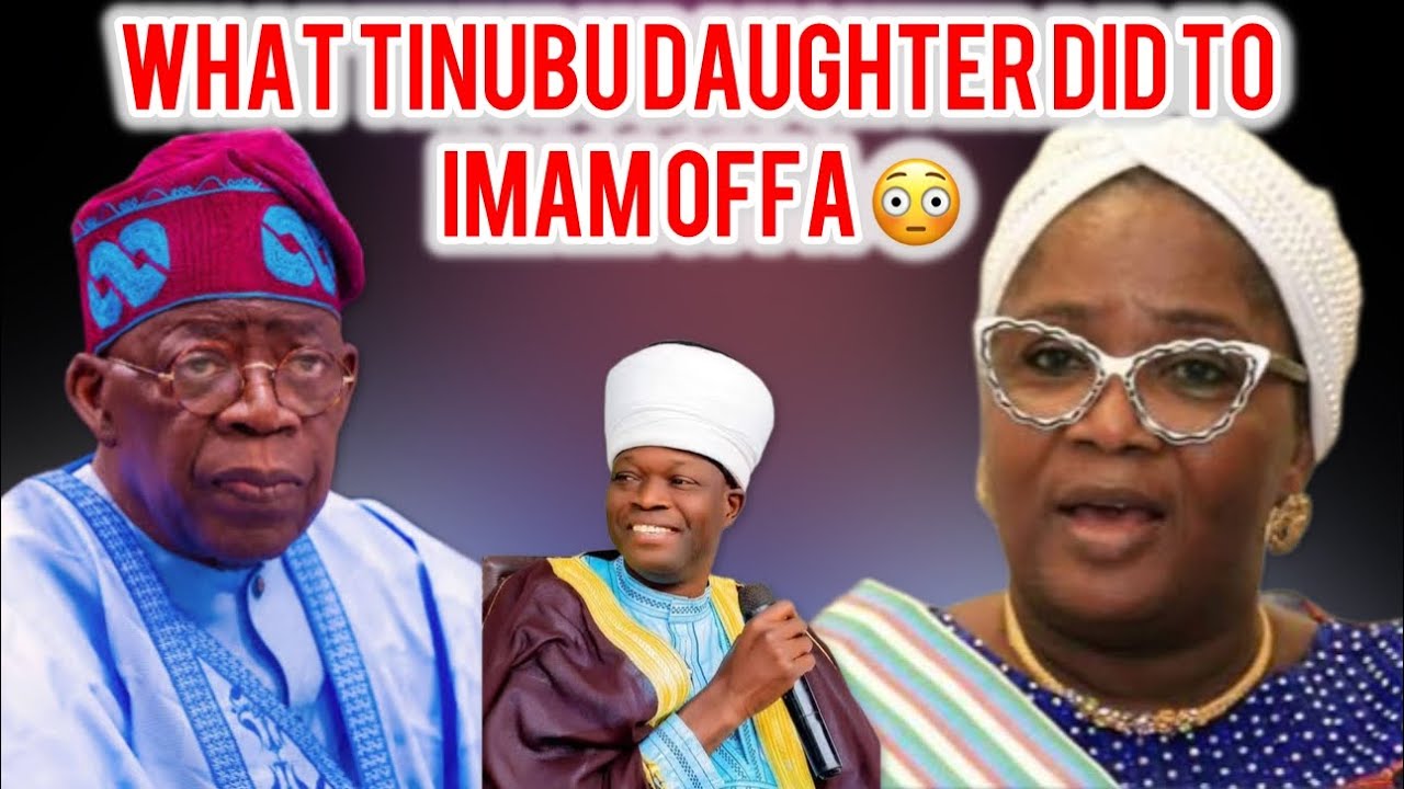 WHAT THE FEARLESS IMAM OFFA SAID ABOUT PRES. BOLA AHMED TINUBU IN PRESENCE OF HIS DAUGHTER