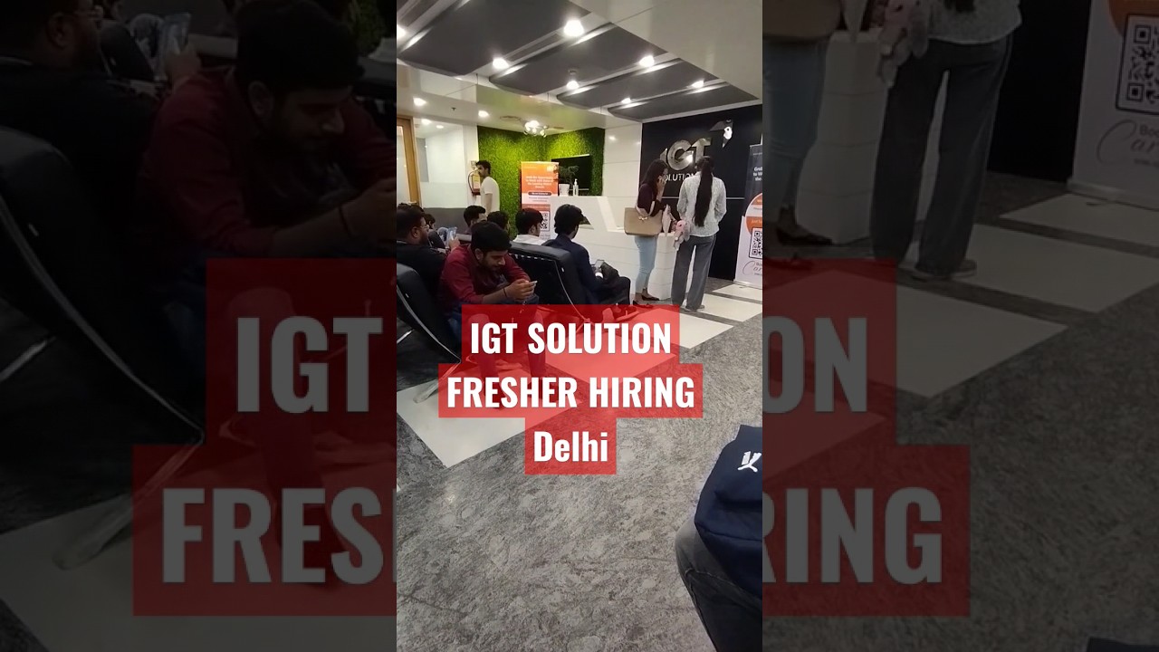 IGT SOLUTION DELHI HIRING FOR FRESHER 2024 #delhijobs #freshersjobs #gurgaonjobs #igtsolutions