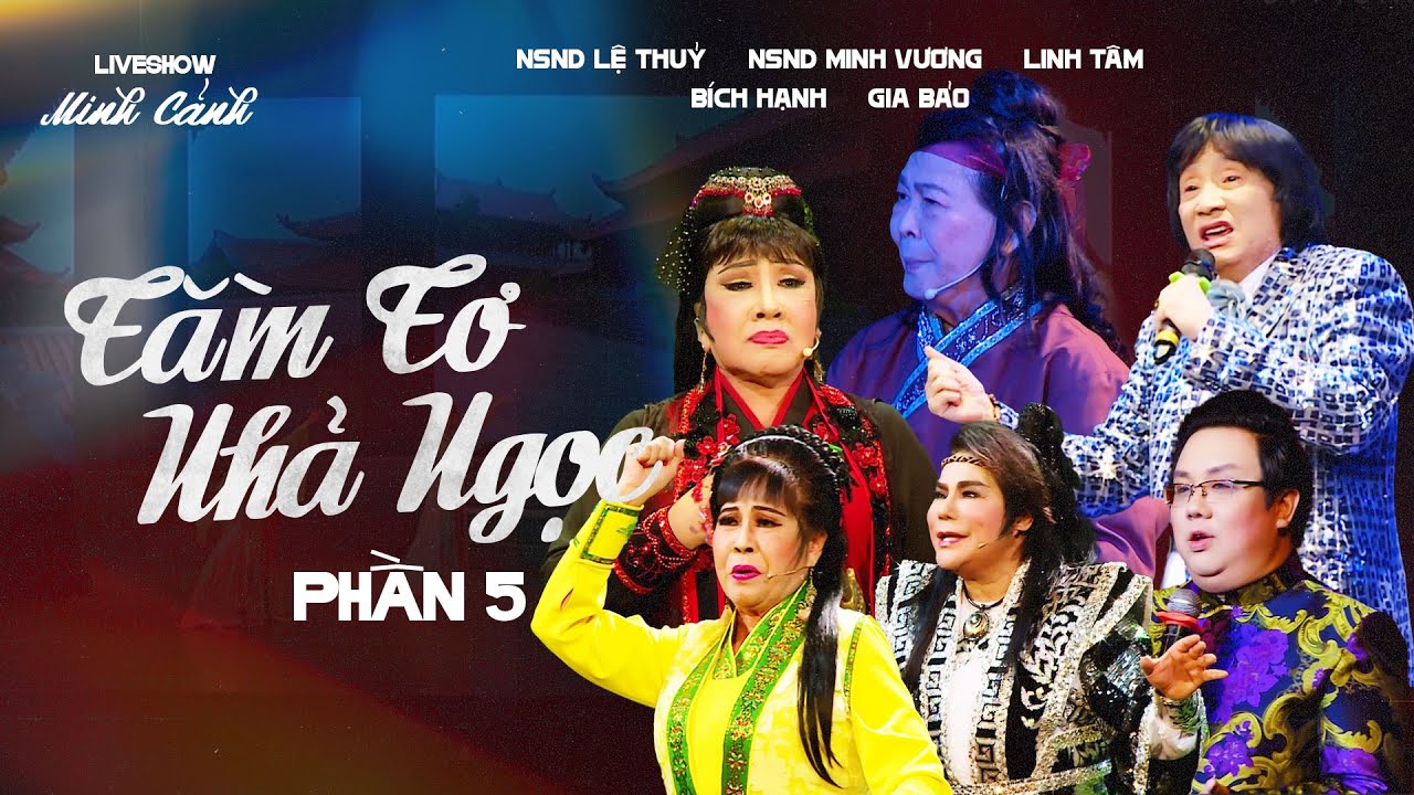 Liveshow Danh ca Minh Cảnh Phần 5 | NSND Lệ Thuỷ, NSND Minh Vương, Linh Tâm, Bích Hạnh, Gia Bảo