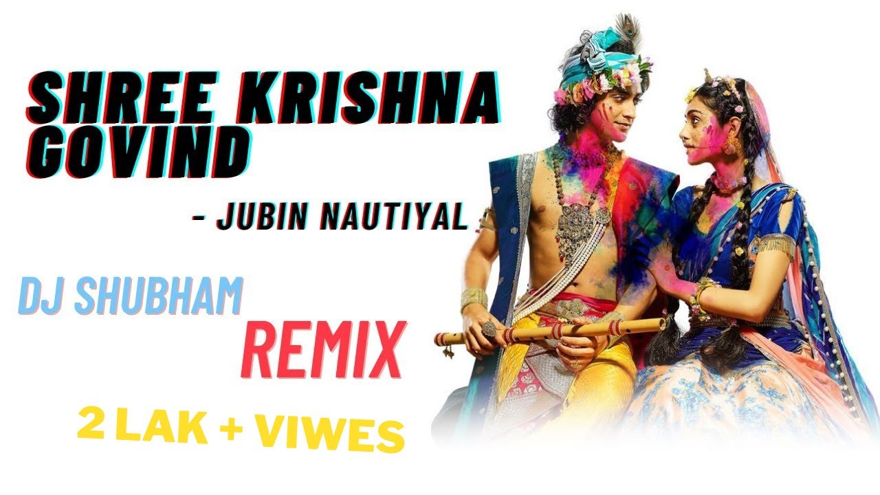 SHREE KRISHNA GOVIND HARE MURARI | DJ SHUBHAM REMIX | JUBIN NAUTIYAL | RAAJ AASHOO,  | T-SERIES