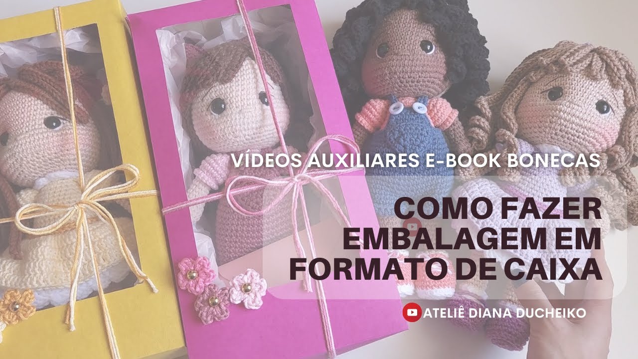 Caixa com visor para Bonecas em amigurumi com papel cartão - Ateliê Diana Ducheiko