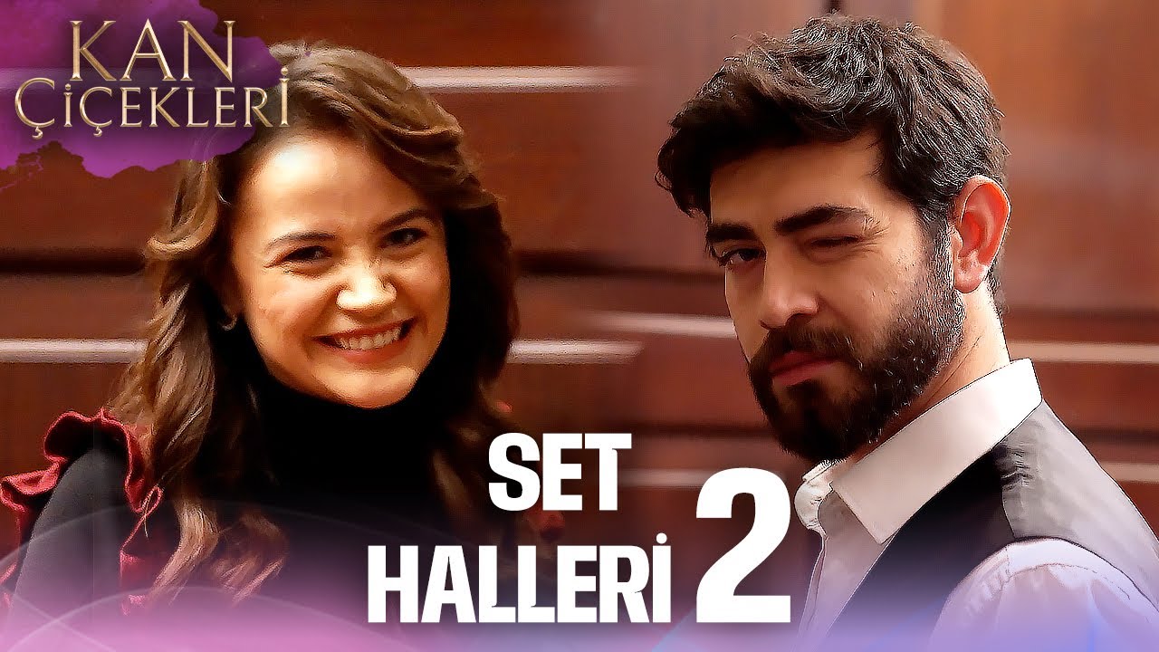 Setten Özel Anlar 2 🎬✨ | Kan Çiçekleri