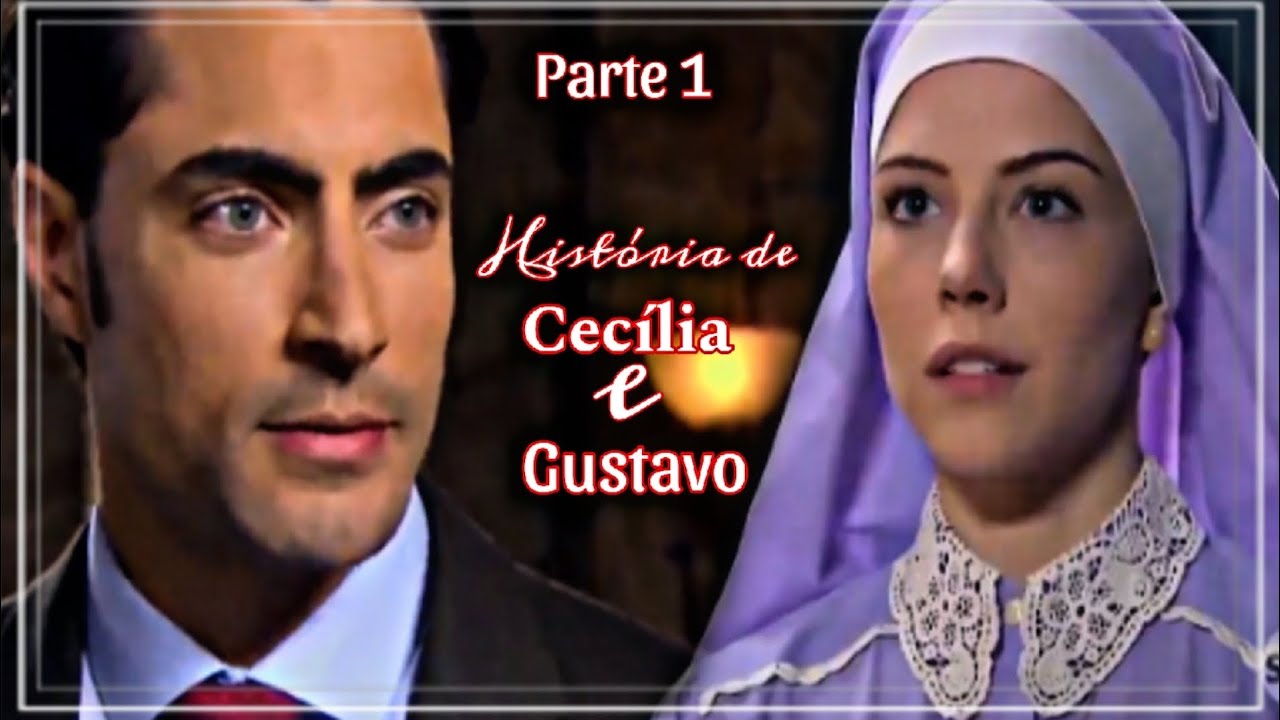 A HISTÓRIA DE CECÍLIA E GUSTAVO  - PARTE 1 (COMENTADA)