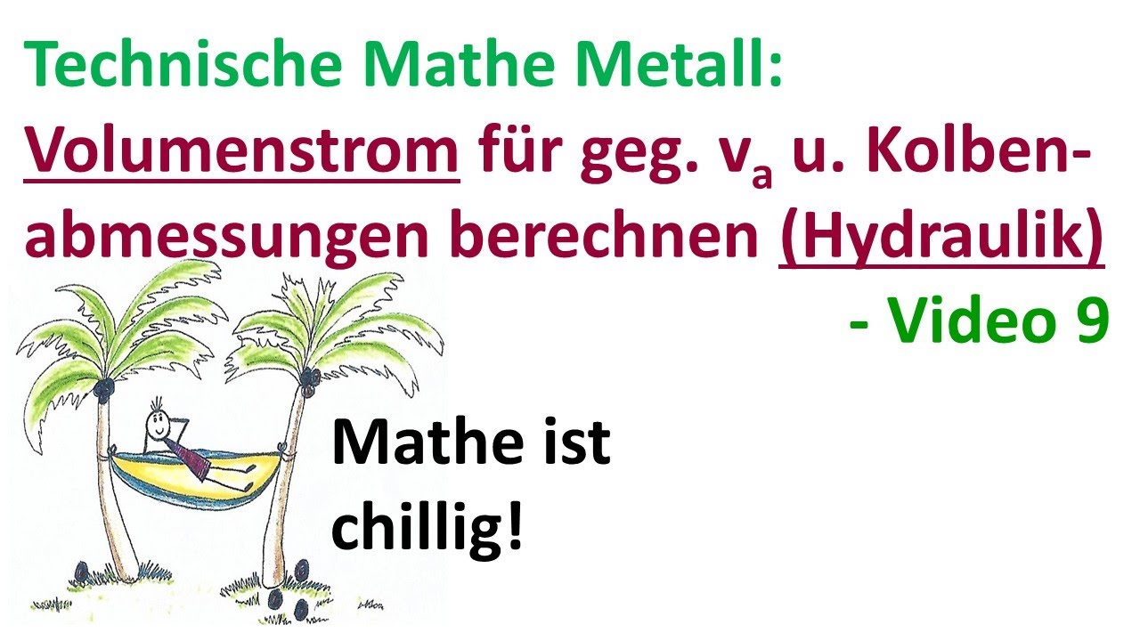 Volumenstrom für gegebene Einfahrgeschwindigkeit u. Kolbenabmessungen berechnen (Hydraulik) -Video 9